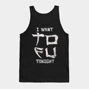 I want tofu tonight Tank Top